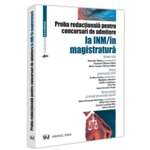 Proba redactionala pentru concursuri de admitere la INM/in magistratura - Alina Petronela Mosneagu