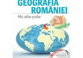 Geografia Romaniei. Mic atlas scolar (Octavian Mandrut)