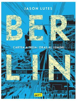 Berlin. Cartea a treia: Oras al luminii