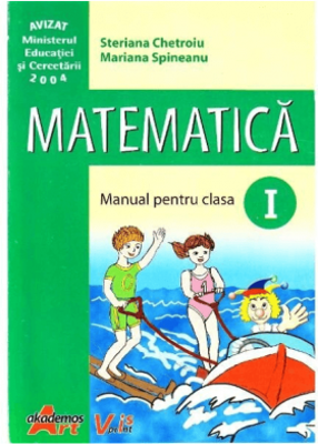 Matematica manual pentru clasa I - Steriana Chetroiu