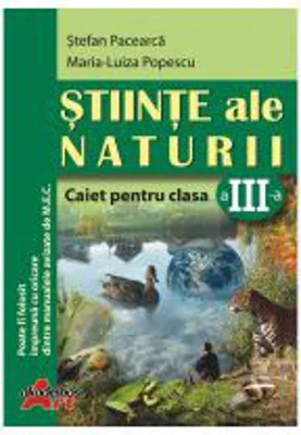 Stiinte ale naturii-Caiet pentru clasa a 3-a - Stefan Pacearca