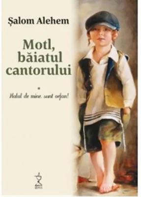 Motl, baiatul cantorului. Volumul 1 - Halal de mine, sunt orfan!