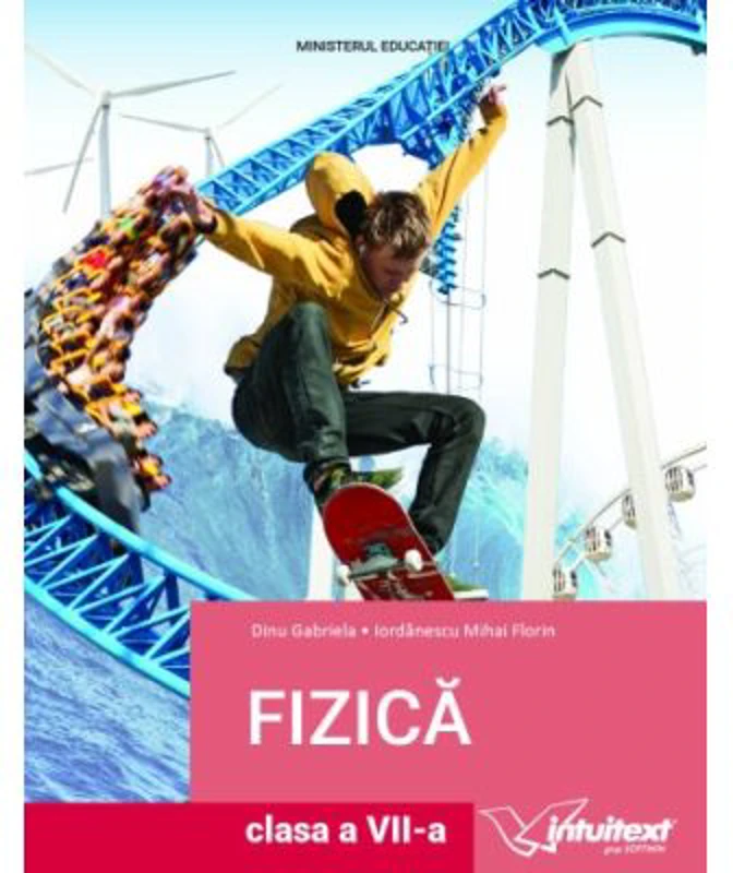 Fizica. Manual pentru clasa a 7-a - Gabriela Dinu