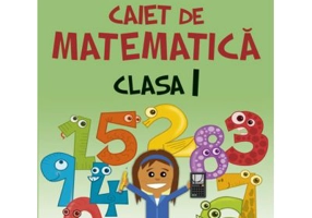 Caiet de matematica. Clasa 1 - Elena-Angelica Anghel
