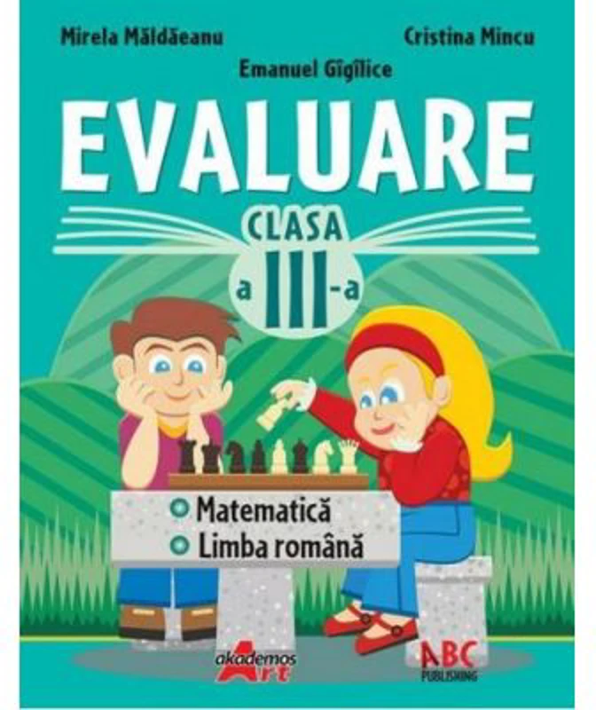 Evaluare pentru clasa a 3-a. Limba romana si matematica - Mirela Maldaeanu