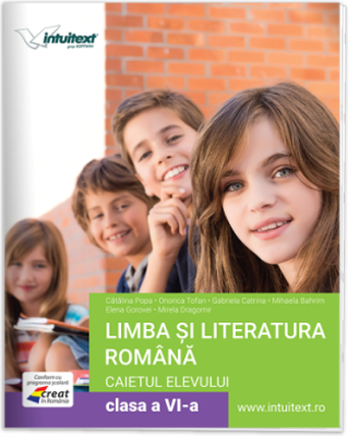 Limba si literatura romana, caietul elevului pentru clasa a 6-a - Catalina Popa