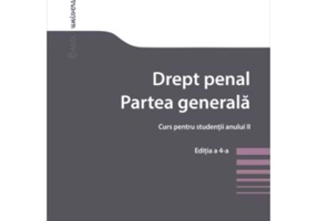 Drept penal. Partea generala. Curs pentru studentii anului 2. Editia a 4-a - Lavinia Valeria Lefterache