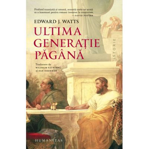 Ultima generatie pagana - Edward J. Watts