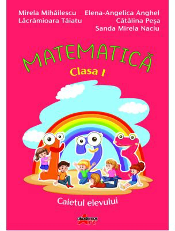 MATEMATICA, clasa 1. Caietul elevului - Mirela Mihailescu
