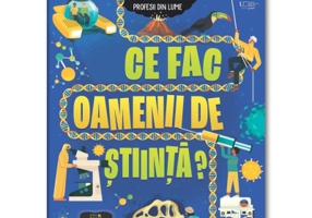 Ce fac oamenii de stiinta? (Usborne)