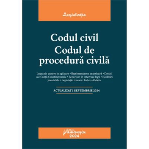 Codul civil. Codul de procedura civila. Actualizat la 1 septembrie 2024