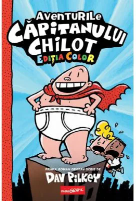Aventurile Capitanului Chilot. Editia color - Dav Pilkey