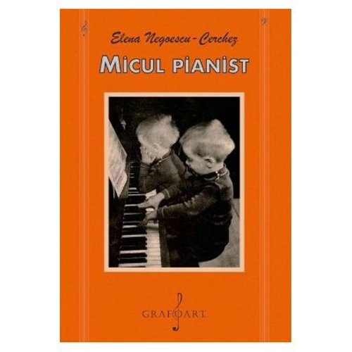 Micul pianist - Elena Negoescu-Cerchez