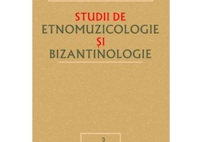 Studii de Etnomuzicologie si Bizantinologie - Gheorghe Ciobanu