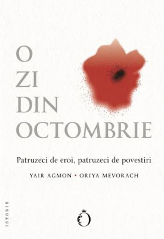 O zi din octombrie. Patruzeci de eroi, patruzeci de povestiri - Yair Agmon
