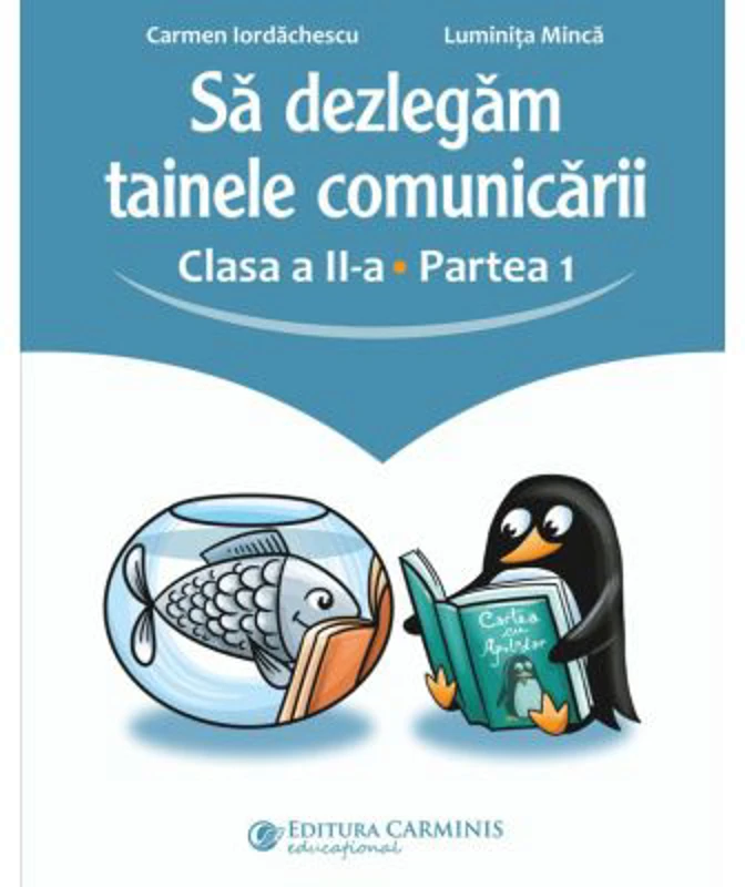 Sa dezlegam tainele comunicarii. Clasa a 2-a. partea 1. L2AK1 - Carmen Iordachescu