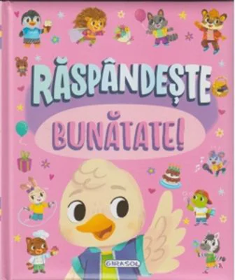 Raspandeste bunatate!