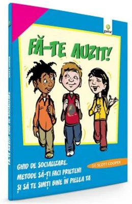 Fa-te auzit! Ghid de socializare - Scott Cooper