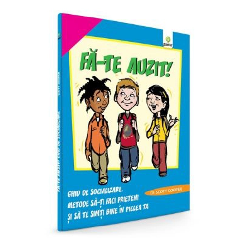 Fa-te auzit! Ghid de socializare - Scott Cooper