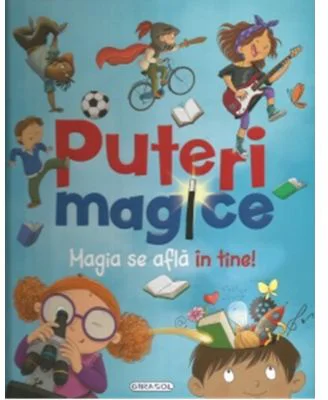 Puteri magice. Magia se afla in tine!