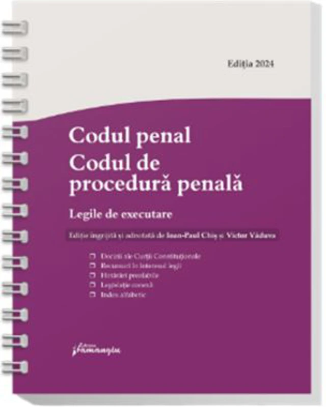 Codul penal. Codul de procedura penala. Legile de executare. Actualizat 1 septembrie 2024 - Spiralat