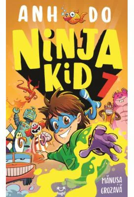 Ninja Kid 7. Manusa grozava - Anh Do