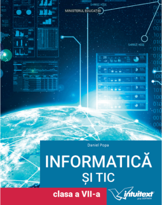 Informatica si TIC. Manual pentru clasa a 7-a - Daniel Popa