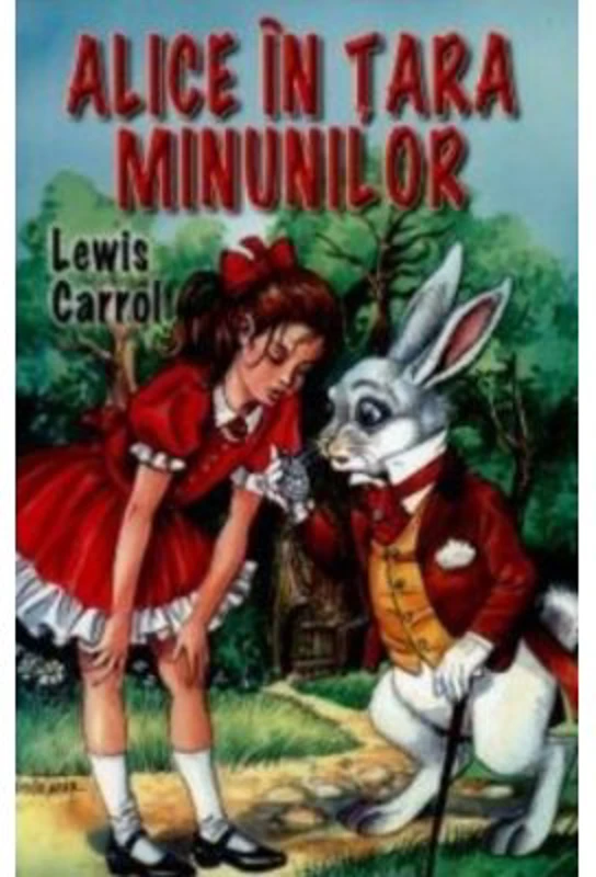 Alice in tara minunilor - Lewis Carroll