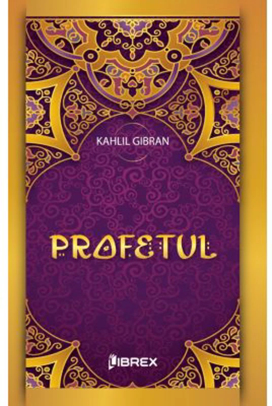 Profetul - Khalil Gibran