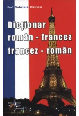 Dictionar dublu, Roman - Francez, Francez - Roman - Gabriela Chirica