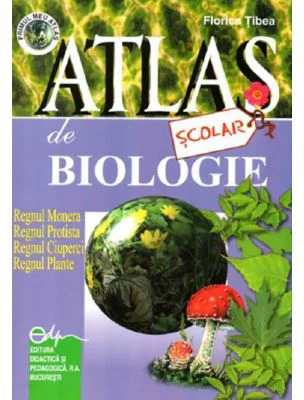 Atlas scolar de biologie. Botanic - Fllorica Tibea