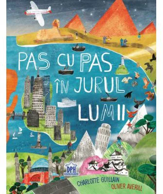 Pas cu pas in jurul lumii - Charlotte Guillain