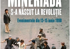 Mineriada s-a nascut la Revolutie. Evenimentele din 13-15 iunie 1990
