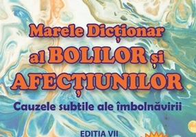 Marele dictionar al bolilor si afectiunilor