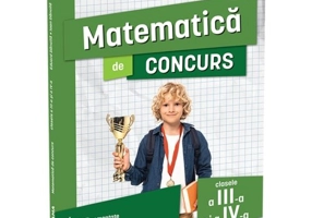 Matematica de concurs clasele a III-a si a IV-a. Editia a II-a/ Ma pregatesc pentru concursuri
