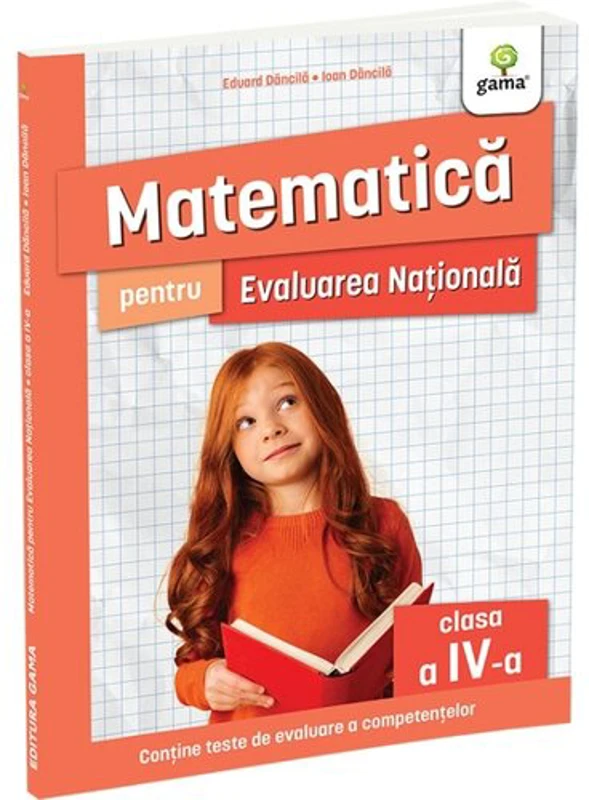 Matematica pentru Evaluarea Nationala clasa a IV-a. Editia a II-a/ Ma pregatesc pentru concursuri