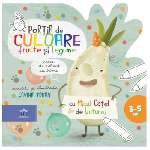 Portia de culoare fructe si legume. Carte de colorat cu rime (3-5 ani) - Lavinia Trifan
