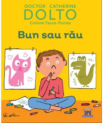 Bun sau rau - Colline Faure-Poiree, Catherine Dolto