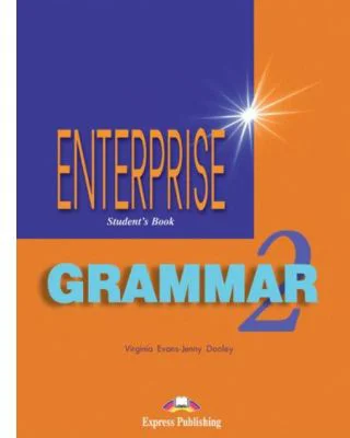 Enterprise Grammar 2, Students Book with Grammar. Curs de limba engleza - Virginia Evans, Jenny Dooley