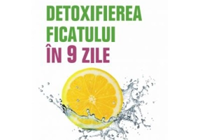 Detoxifierea ficatului in 9 zile. Dupa metoda revolutionara Holford.