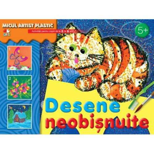 Desene neobisnuite. Activitati pentru copii de la 5 la 9 ani. Micul artist plastic