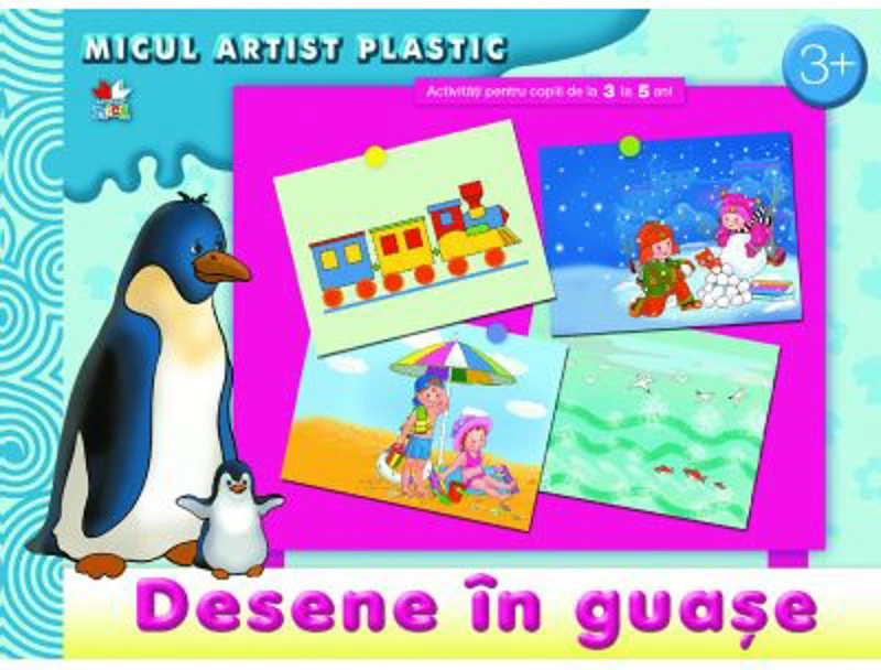 Desene in guase. Activitati pentru copii de la 3 la 5 ani. Micul artist plastic