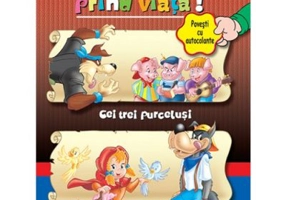 Povestile preferate prind viata! Cei trei purcelusi. Scufita Rosie