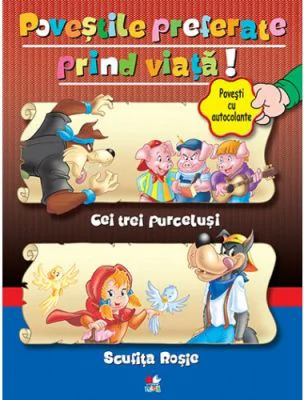 Povestile preferate prind viata! Cei trei purcelusi. Scufita Rosie