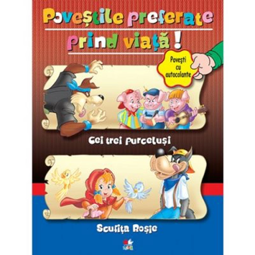 Povestile preferate prind viata! Cei trei purcelusi. Scufita Rosie