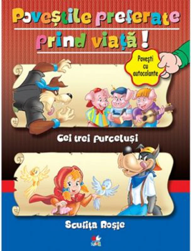 Povestile preferate prind viata! Cei trei purcelusi. Scufita Rosie