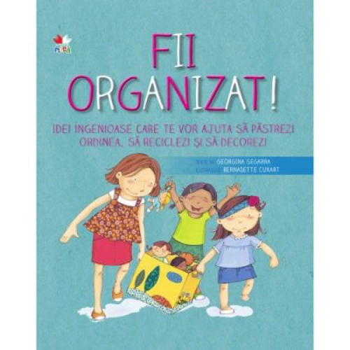 Fii organizat!