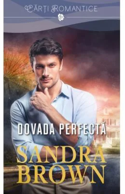 Dovada perfecta - Sandra Brown