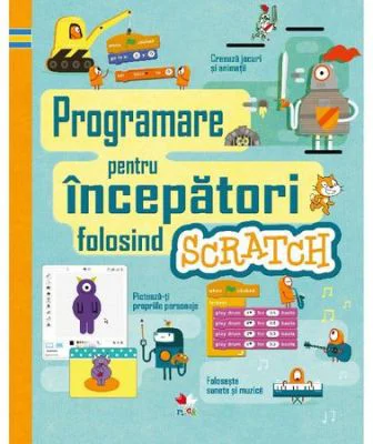 Programare pentru incepatori folosind Scratch
