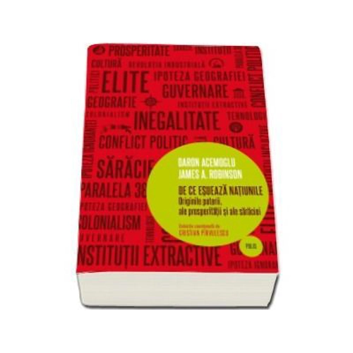 De ce esueaza natiunile. Originile puterii, ale prosperitatii si ale saraciei